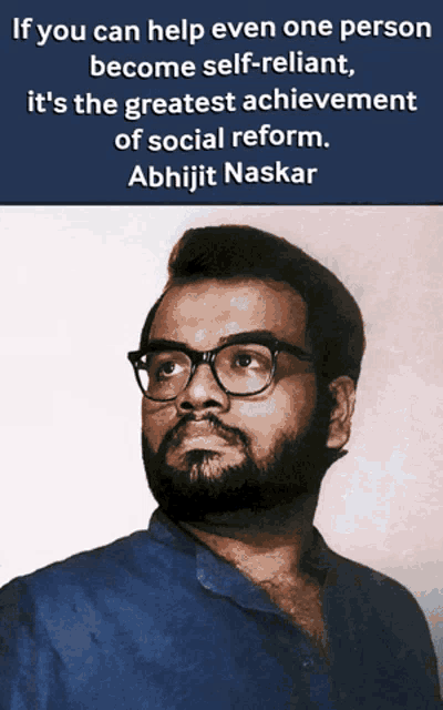 a picture of a man with glasses and a quote by abhijit naskar