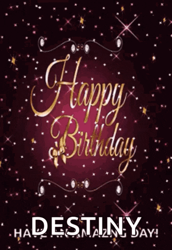 a birthday card with the words happy birthday destiny