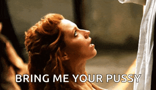 a woman with red hair is looking up at a man 's penis with the words bring me your pussy written below her