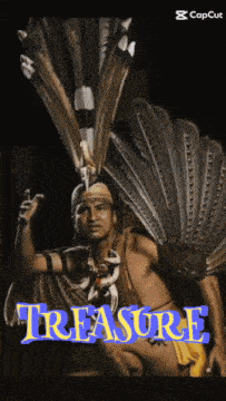 a picture of a man with feathers on his head and the word treasure
