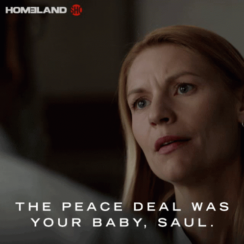 The Peace Deal Was Your Baby Saul Claire Danes GIF - The Peace Deal Was Your Baby Saul Claire Danes Carrie Mathison GIFs