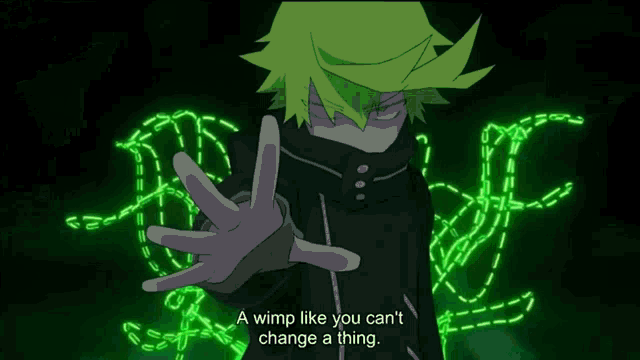 a wimp like you can 't change a thing is written on a green background