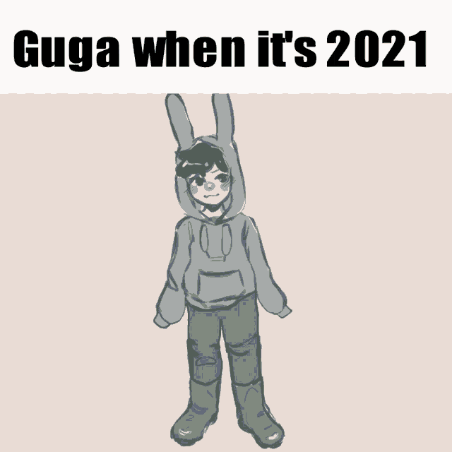 a drawing of a person wearing a hoodie with the words ' gugu when it 's 2021 '