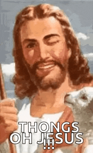 a painting of jesus holding a stick with the words `` thongs oh jesus '' written below him .