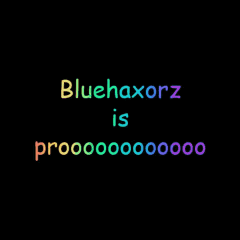 a black background with bluehaxorz is prooo