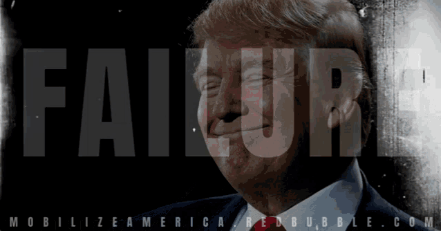 Donald Trump Failure GIF - Donald Trump Failure Mobilizeamerica GIFs