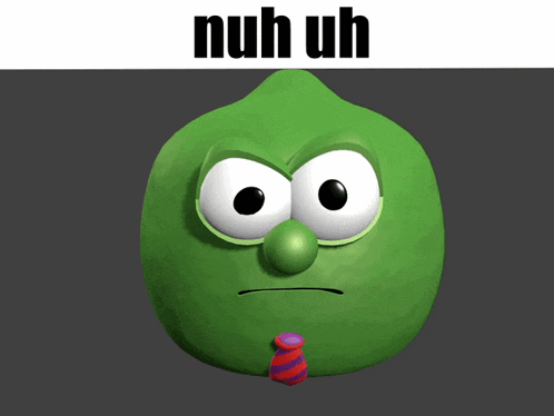 a green cartoon character giving the middle finger with the words " nuh uh " above it