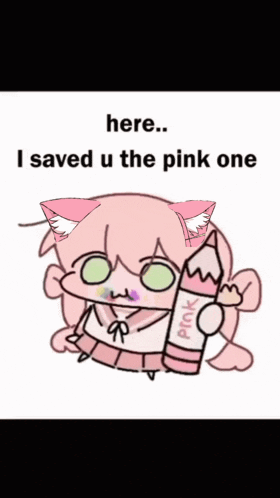 a cartoon of a cat girl holding a pink pencil with the words `` here ... i saved u the pink one '' .