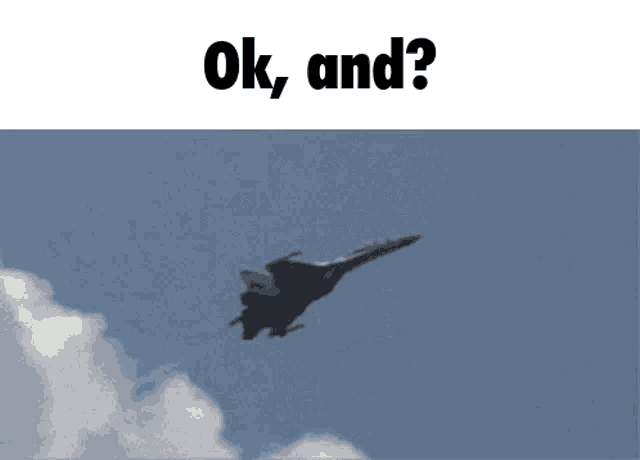a fighter jet is flying through a cloudy blue sky with the words " ok and " written below it