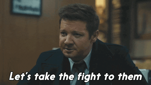 a man says let 's take the fight to them