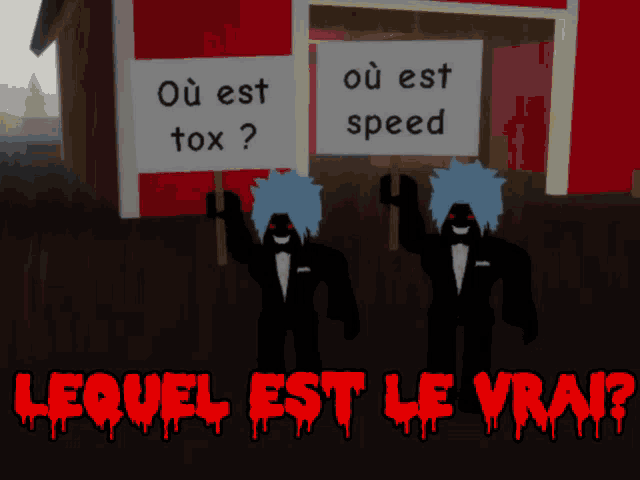 two cartoon characters holding signs that say où est tox où est speed and lequel est le vrai