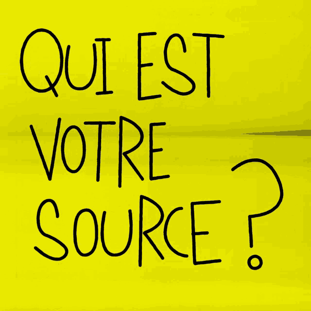 qui est votre source is written on a yellow background with a magnifying glass in the foreground
