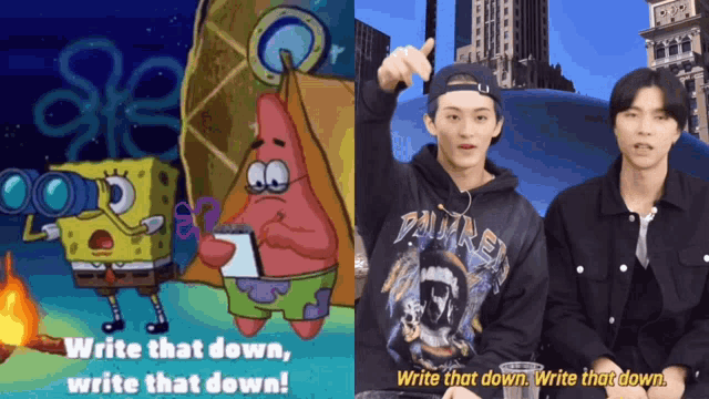 a picture of spongebob and patrick saying " write that down "