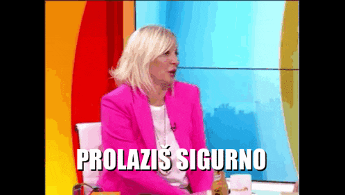 a woman in a pink jacket is sitting in a chair with the words prolazis sigurno written above her