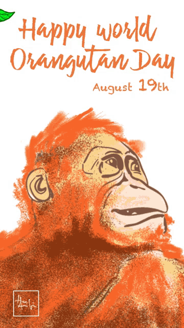 a drawing of an orangutan with the date august 19th