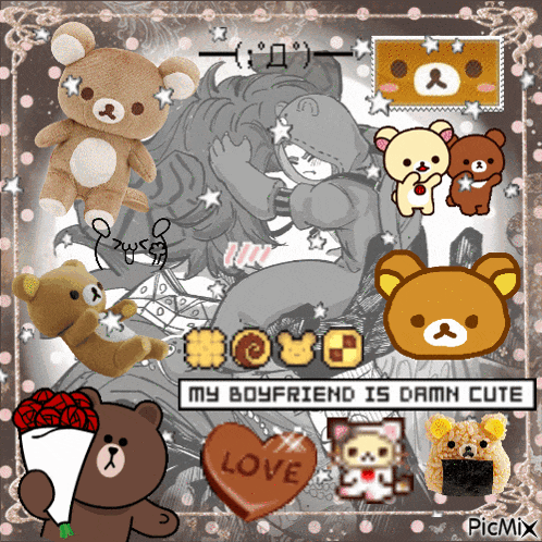 a collage of teddy bears with the words " my boyfriend is damn cute " at the top
