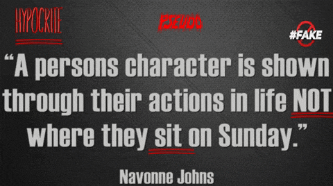 a quote from navonne johns says " a person 's character is shown through their actions in life