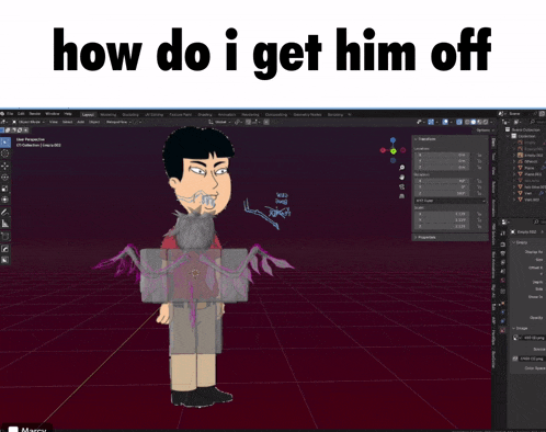 a 3d model of a man with the words how do i get him off