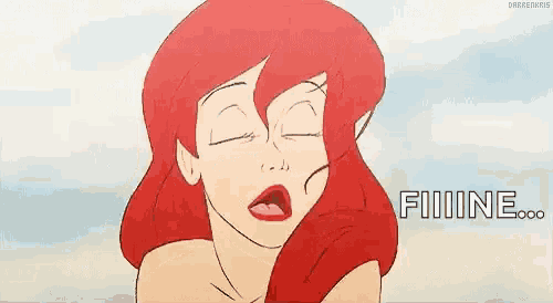 a cartoon of ariel from the little mermaid making a funny face and saying fiiiiiine .