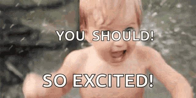 a naked baby is running in the water with the words `` you should so excited '' .