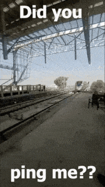 a picture of a train station with the caption did you ping me