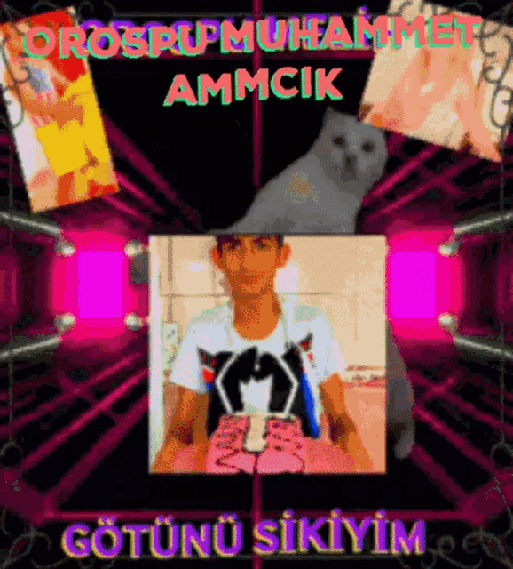 a picture of a man and a cat with the name orospu muhammet ammcik on it