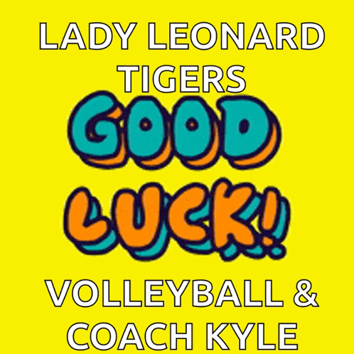 lady leonard tigers good luck volleyball coach kyle on a yellow background