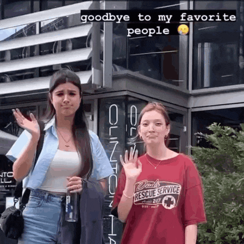 two women standing in front of a building with the words goodbye to my favorite people on the bottom