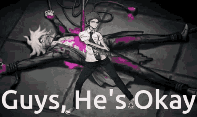 a man is standing next to a dead body with the words " guys he 's okay " written below him