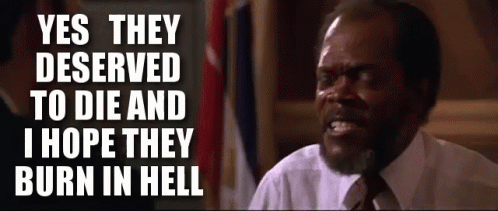 Yes They Deserved To Die And I Hope They Burn In Hell GIF - Atimetokill Samuelljackson Sam GIFs