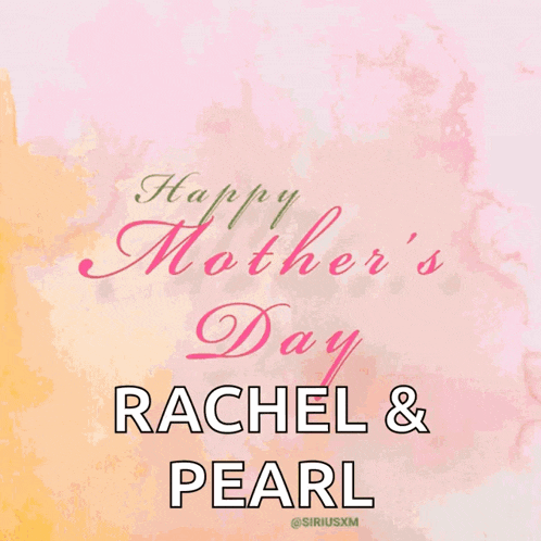 a mother 's day card with flowers and the name rachel & pearl
