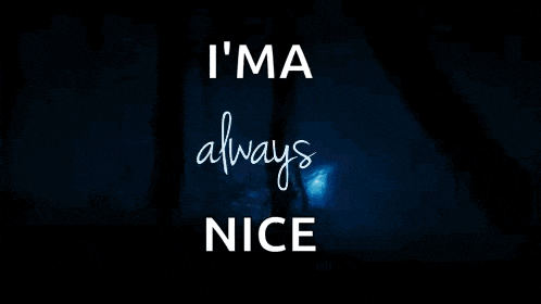 a sign that says i 'm always nice