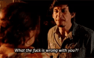 a man is talking to another man and says what the fuck is wrong with you ?