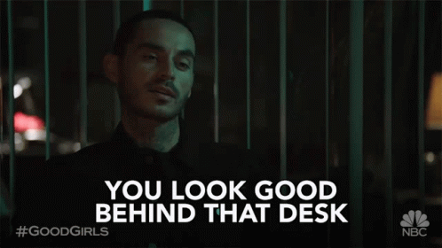 You Look Good Behind That Desk Better Looking GIF - You Look Good Behind That Desk You Look Good Better Looking GIFs