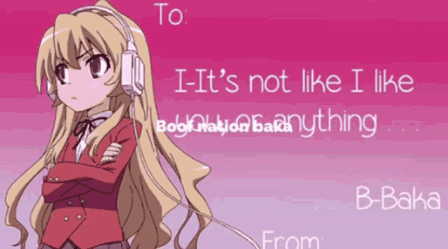 a girl wearing headphones with the words to i it 's not like i like boo nation bakything from b-baka