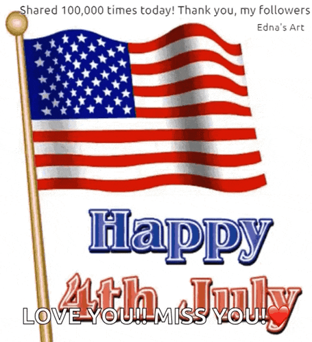 an american flag on a pole with the words happy 4th july love you miss you