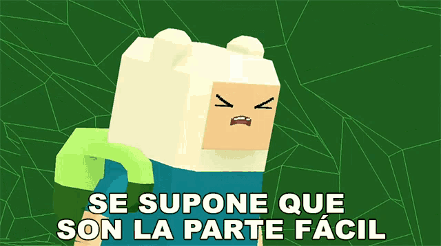 a picture of finn from adventure time with the words se supone que son la parte facil below him