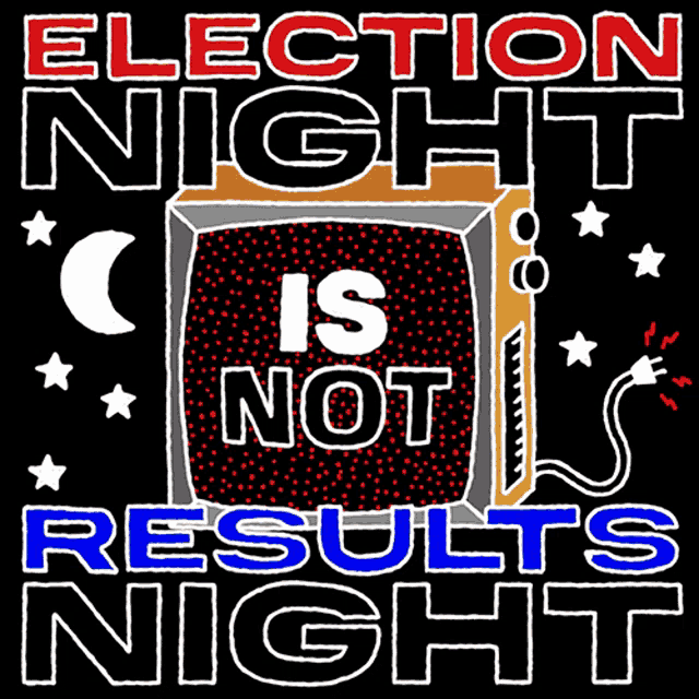election night is not results night is written on a black background