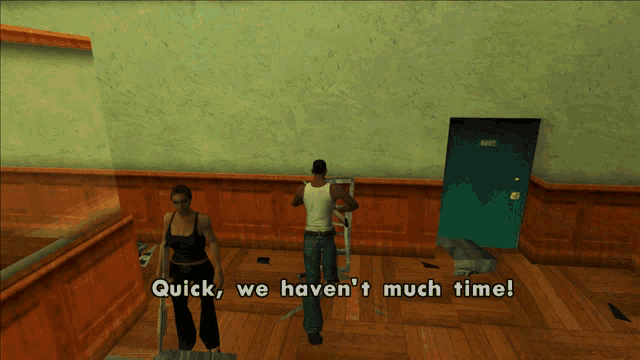 a video game scene that says quick we haven t much time
