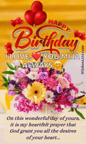 a birthday card with flowers and balloons that says i love you mija always