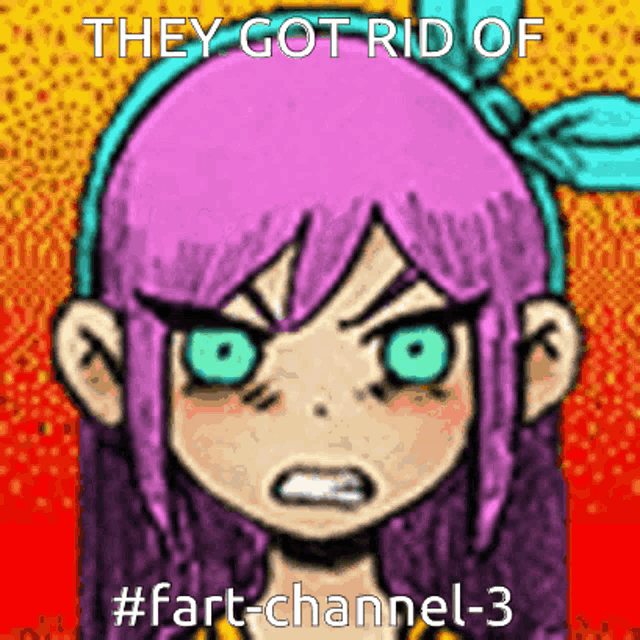 a cartoon of a girl with purple hair and green eyes with the words they got rid of #fart-channel-3
