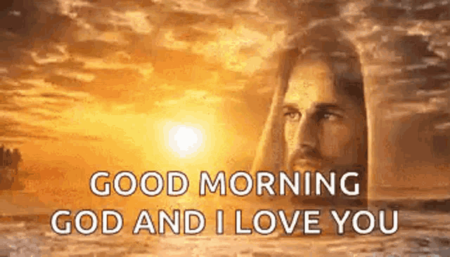 a picture of jesus with the words `` good morning god and i love you '' on it .