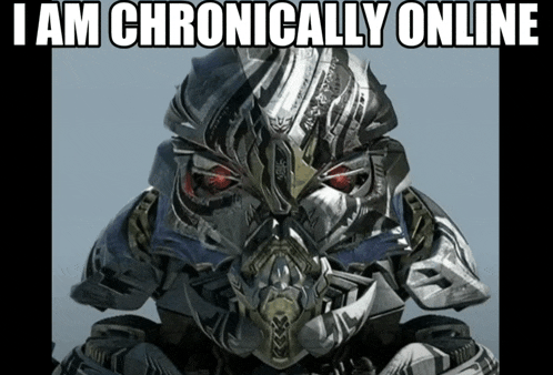 a picture of a robot with the words i am chronically online below it