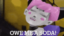 a cartoon character with pink hair is saying `` owe me a soda! ''