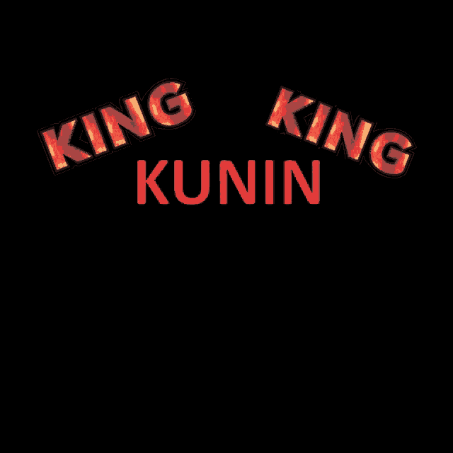 a black background with the words king kunin in red
