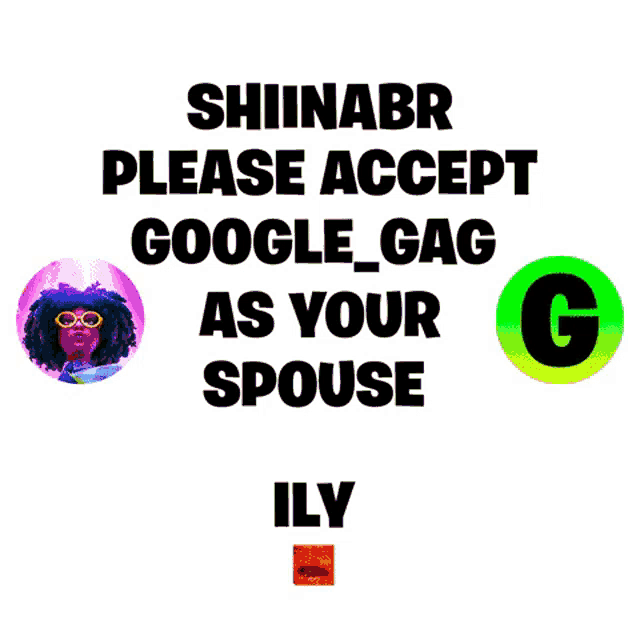 a sign that says " please accept google_gag as your spouse ily "