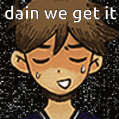 a cartoon of a boy with his eyes closed and the words `` dain we get it ''