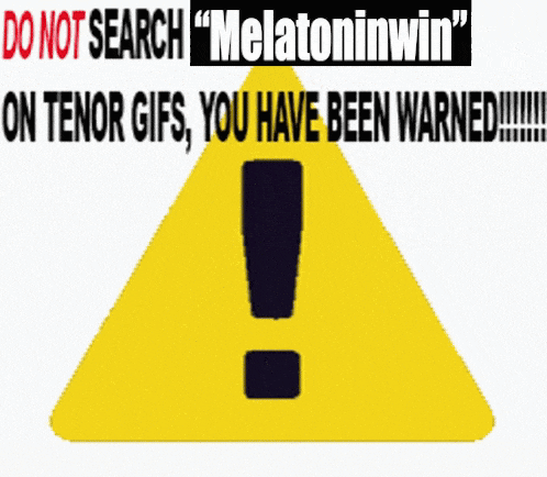 a yellow caution sign that says do not search " melatoninwin " on tenor gifs