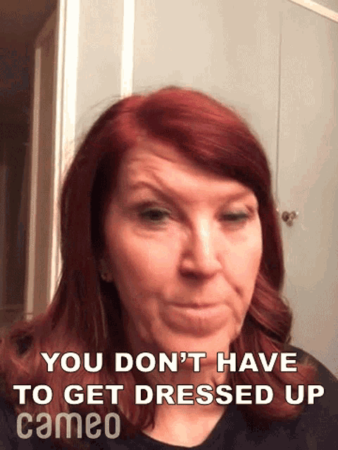 You Dont Have To Get Dressed Up Kate Flannery GIF