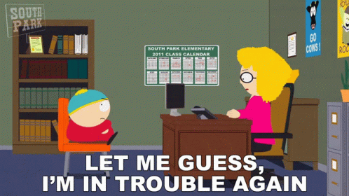 Let Me Guess Im In Trouble Again GIF - Let Me Guess Im In Trouble Again Eric Cartman GIFs
